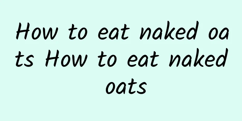 How to eat naked oats How to eat naked oats