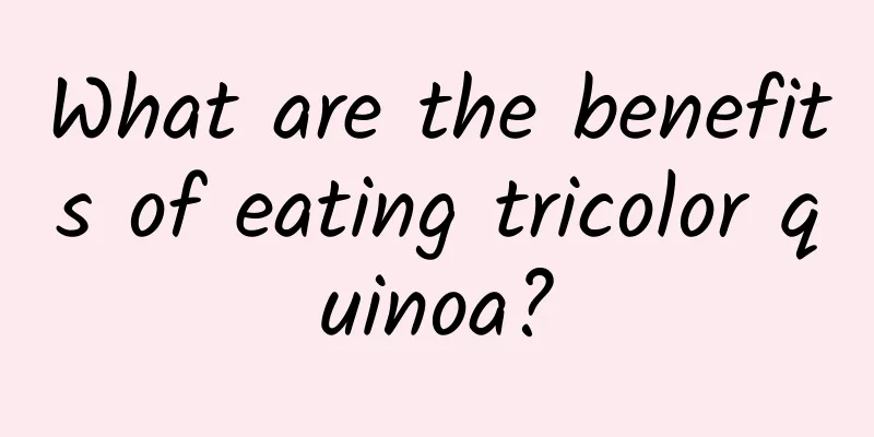 What are the benefits of eating tricolor quinoa?