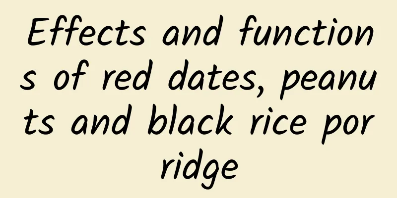 Effects and functions of red dates, peanuts and black rice porridge