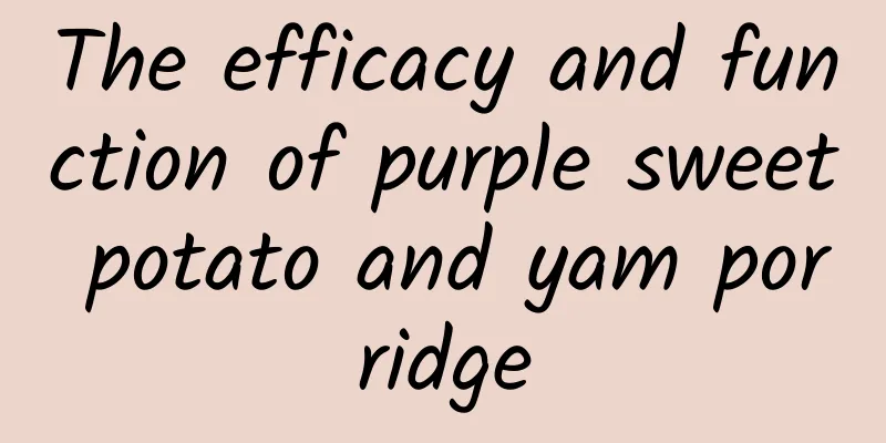 The efficacy and function of purple sweet potato and yam porridge