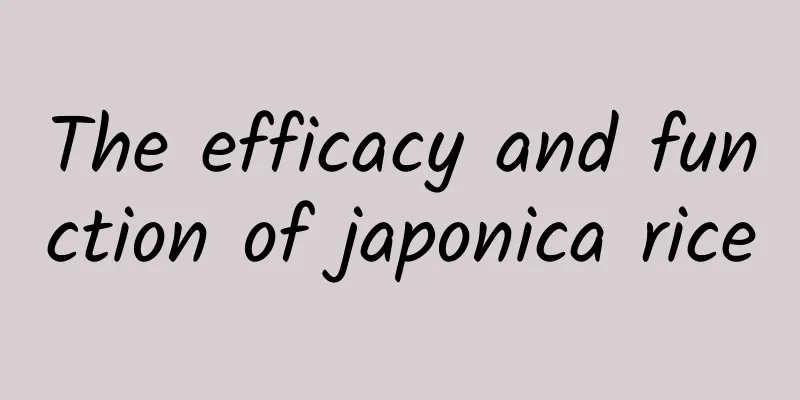 The efficacy and function of japonica rice