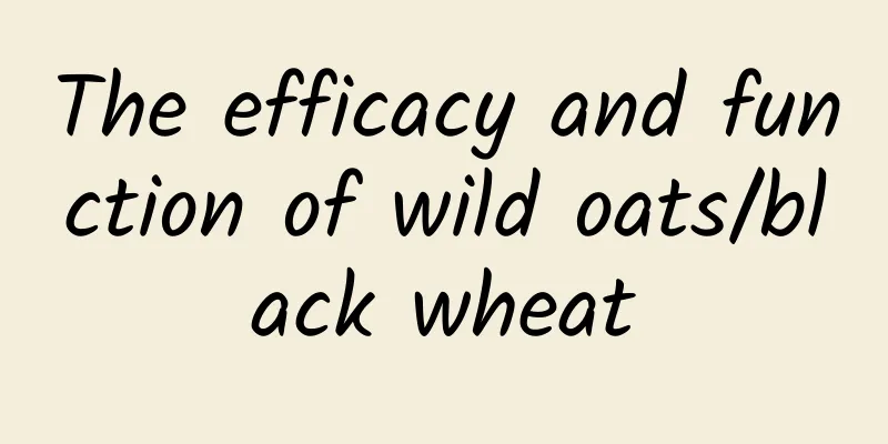 The efficacy and function of wild oats/black wheat