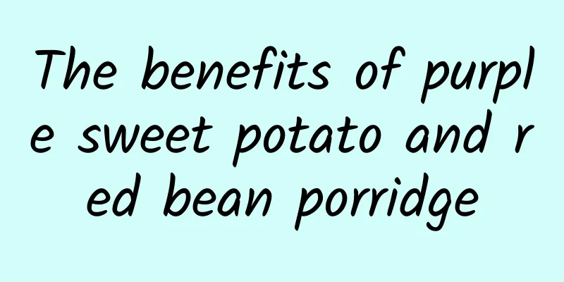 The benefits of purple sweet potato and red bean porridge