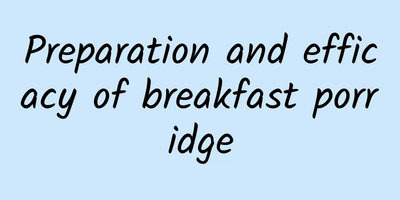 Preparation and efficacy of breakfast porridge