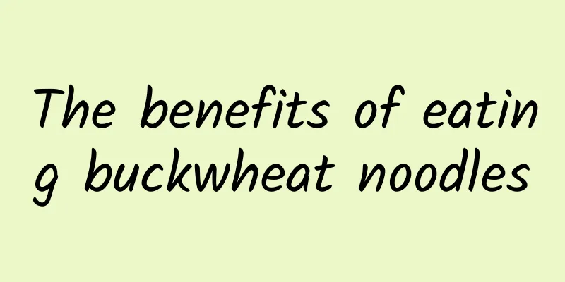 The benefits of eating buckwheat noodles