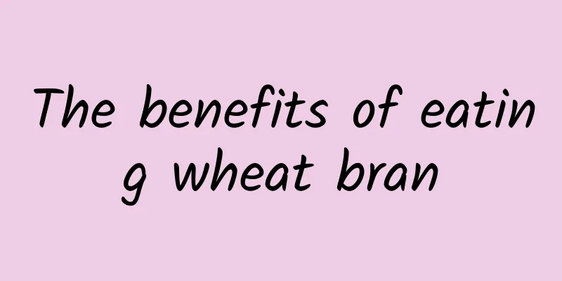 The benefits of eating wheat bran