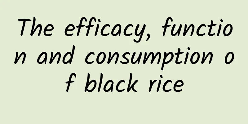 The efficacy, function and consumption of black rice