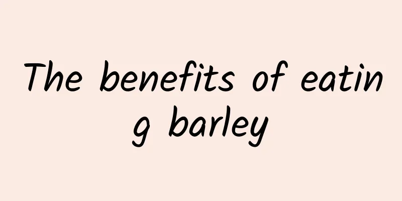 The benefits of eating barley