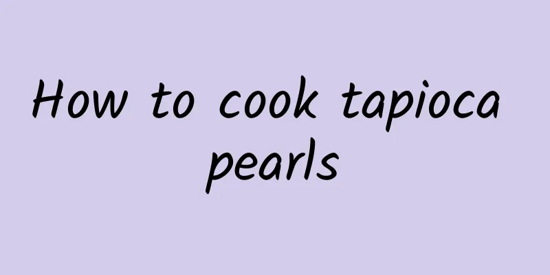 How to cook tapioca pearls