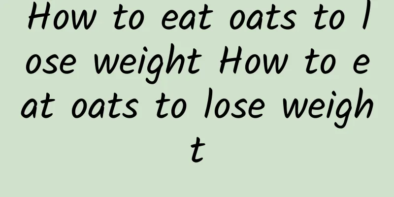 How to eat oats to lose weight How to eat oats to lose weight