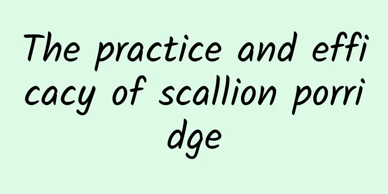 The practice and efficacy of scallion porridge