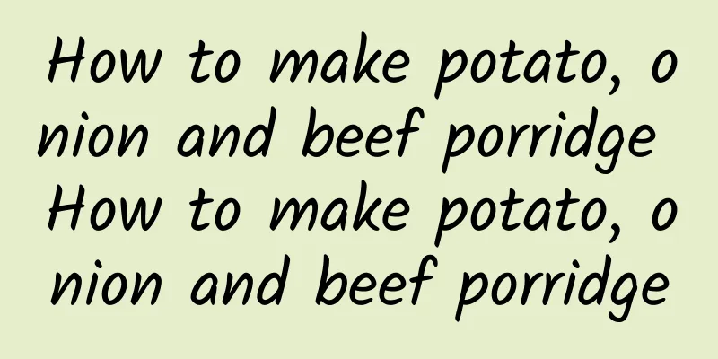 How to make potato, onion and beef porridge How to make potato, onion and beef porridge