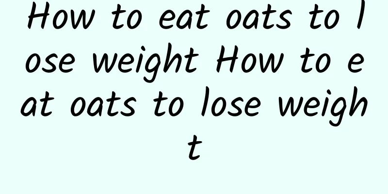 How to eat oats to lose weight How to eat oats to lose weight