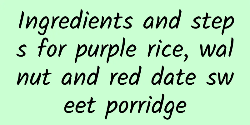 Ingredients and steps for purple rice, walnut and red date sweet porridge