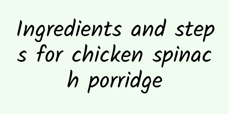 Ingredients and steps for chicken spinach porridge