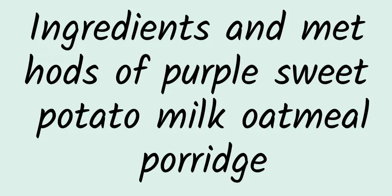 Ingredients and methods of purple sweet potato milk oatmeal porridge