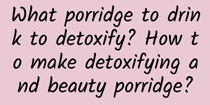 What porridge to drink to detoxify? How to make detoxifying and beauty porridge?