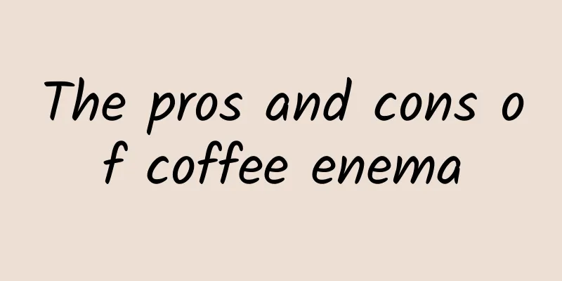 The pros and cons of coffee enema