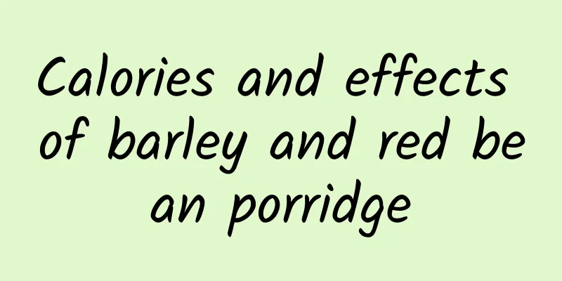 Calories and effects of barley and red bean porridge