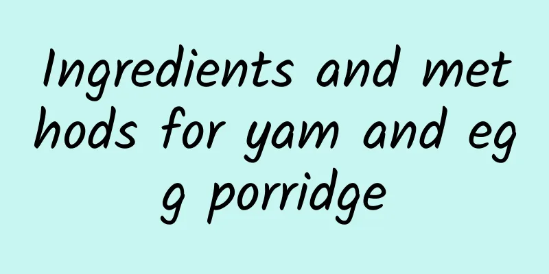 Ingredients and methods for yam and egg porridge