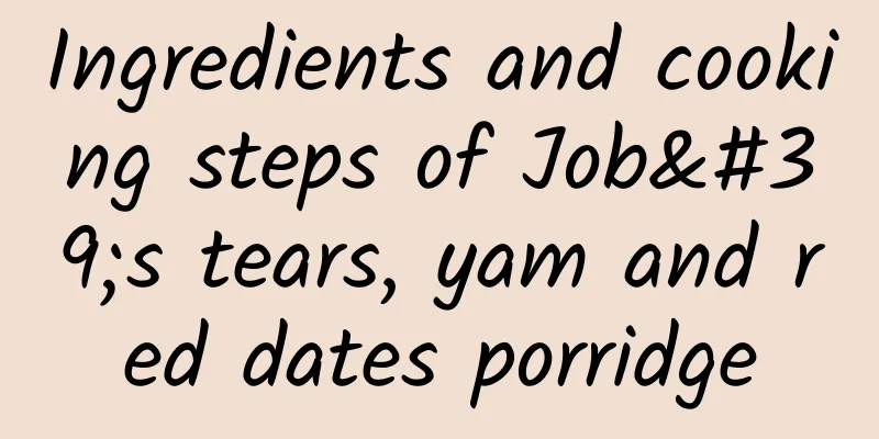 Ingredients and cooking steps of Job's tears, yam and red dates porridge