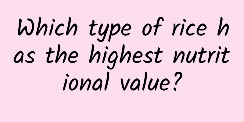 Which type of rice has the highest nutritional value?