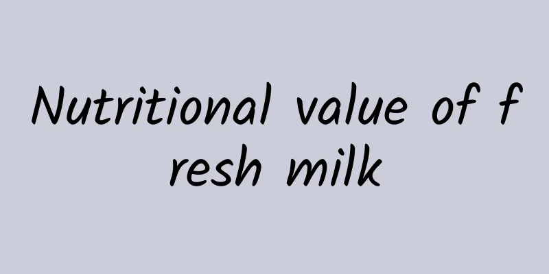 Nutritional value of fresh milk