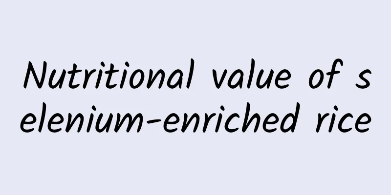 Nutritional value of selenium-enriched rice