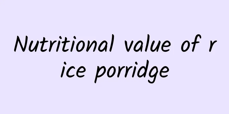 Nutritional value of rice porridge