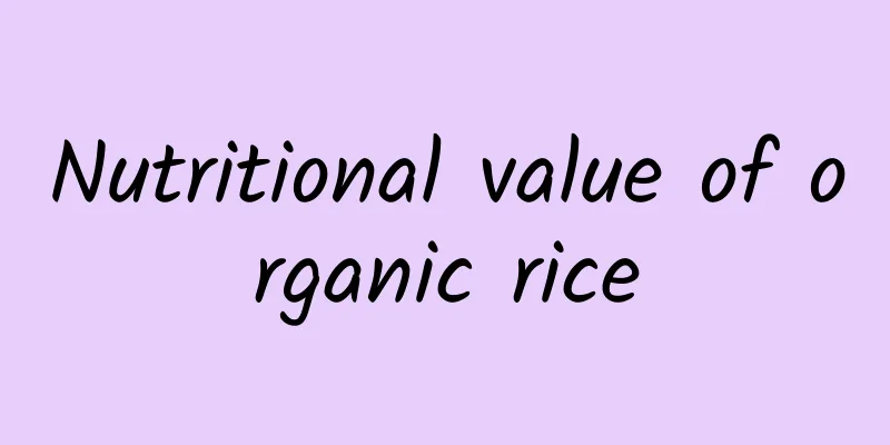 Nutritional value of organic rice