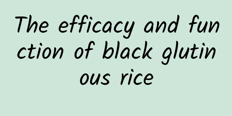 The efficacy and function of black glutinous rice