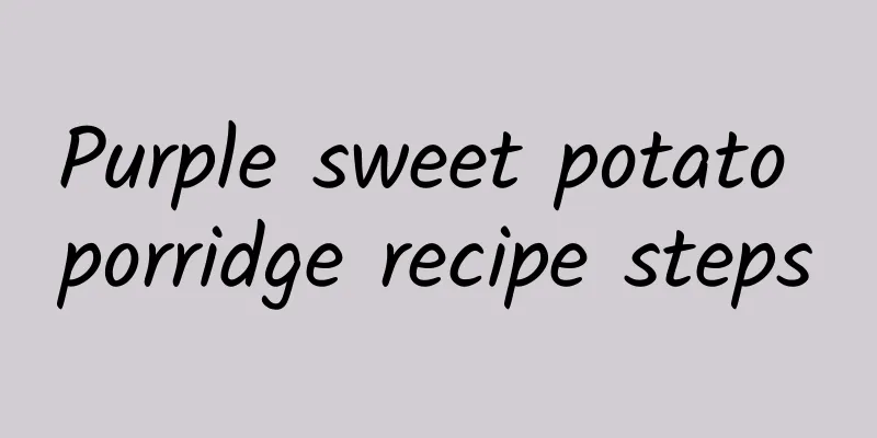 Purple sweet potato porridge recipe steps