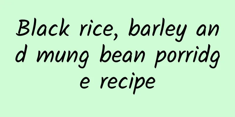 Black rice, barley and mung bean porridge recipe