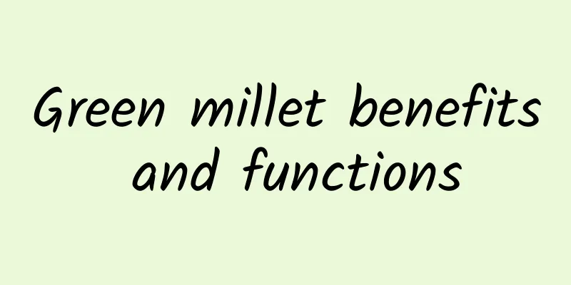 Green millet benefits and functions