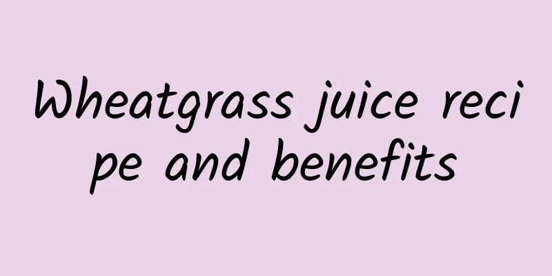 Wheatgrass juice recipe and benefits