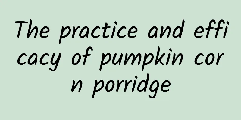 The practice and efficacy of pumpkin corn porridge