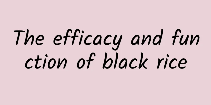 The efficacy and function of black rice