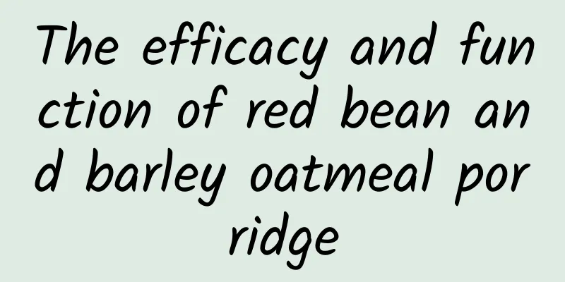 The efficacy and function of red bean and barley oatmeal porridge