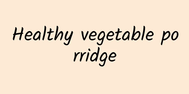 Healthy vegetable porridge