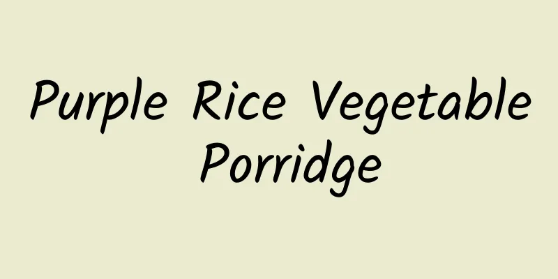 Purple Rice Vegetable Porridge