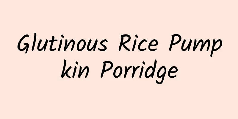 Glutinous Rice Pumpkin Porridge