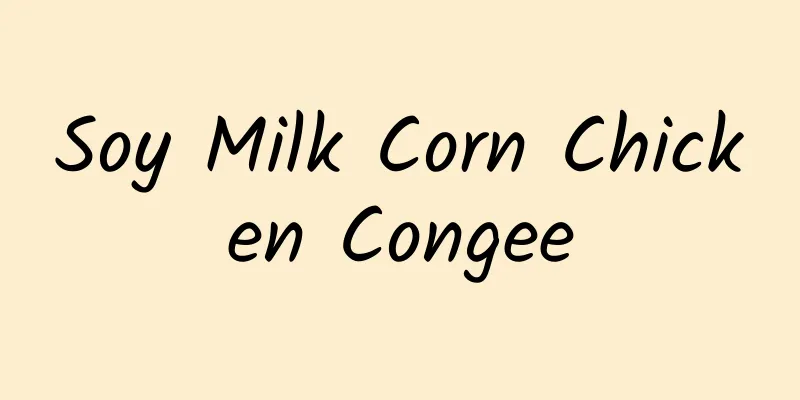 Soy Milk Corn Chicken Congee