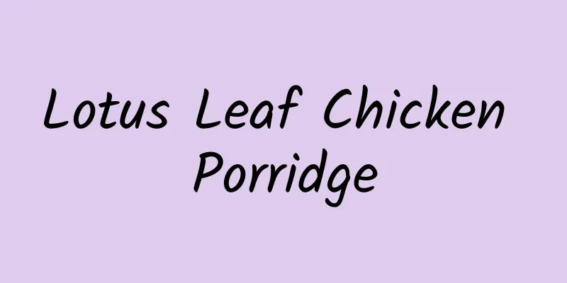 Lotus Leaf Chicken Porridge