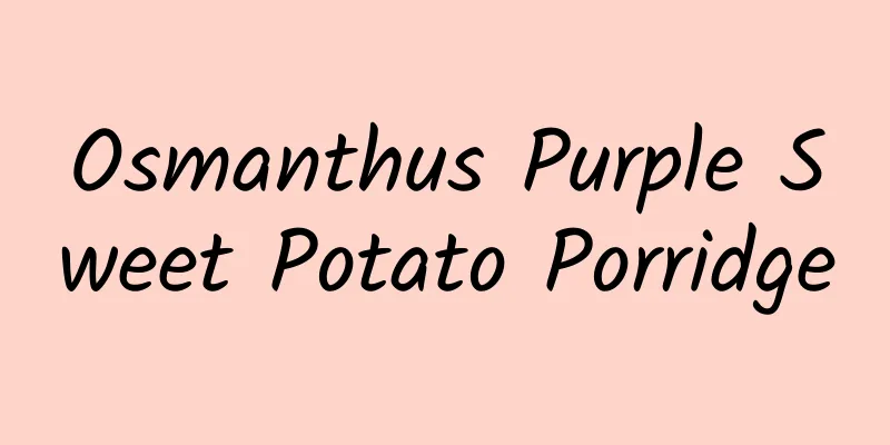 Osmanthus Purple Sweet Potato Porridge