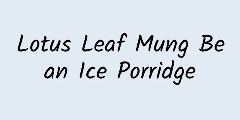 Lotus Leaf Mung Bean Ice Porridge