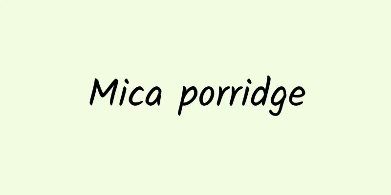 Mica porridge