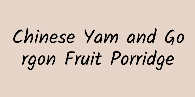 Chinese Yam and Gorgon Fruit Porridge