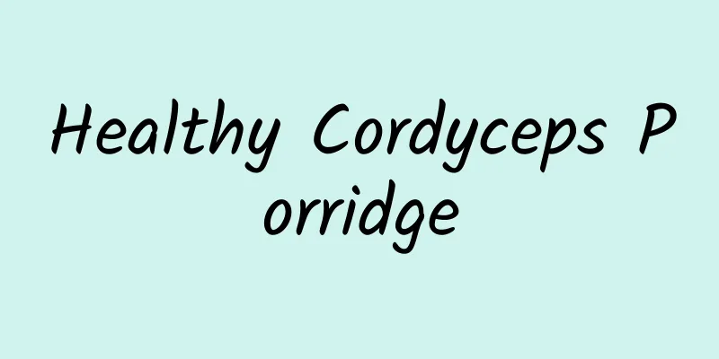 Healthy Cordyceps Porridge