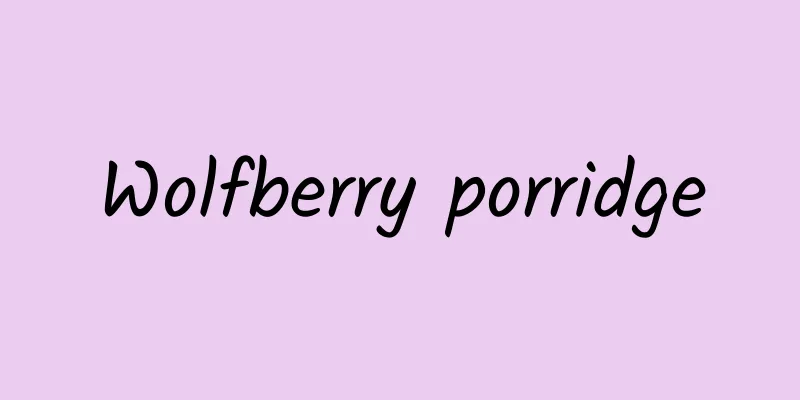 Wolfberry porridge