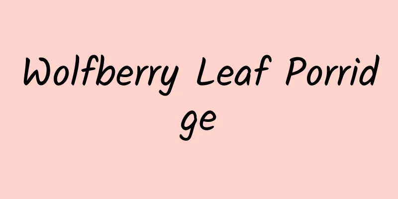 Wolfberry Leaf Porridge